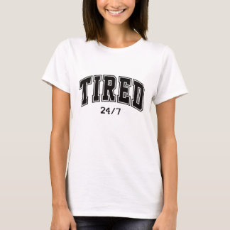 Müde 24/7 – Nachvollziehbar & Lustig T-Shirt
