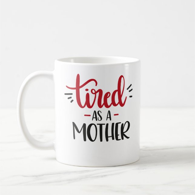 Müde als Mutter Kaffeetasse (Links)
