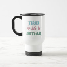 Müde als Mutter - Mama Geschenk - Tumbler