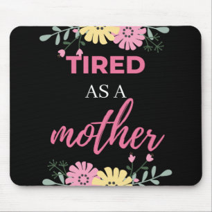 müde als Mutter Mousepad