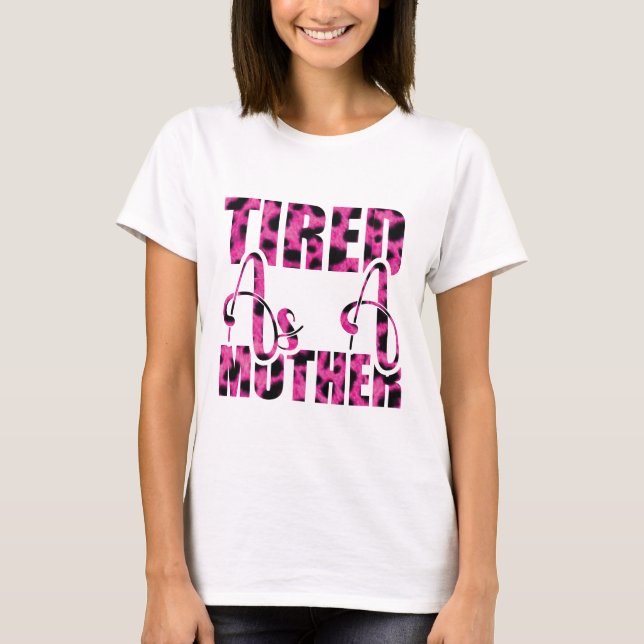 Müde als Mutter - Muttertag T-Shirt (Vorderseite)