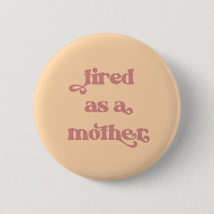 Müde als Mutter Retro Typografie Button