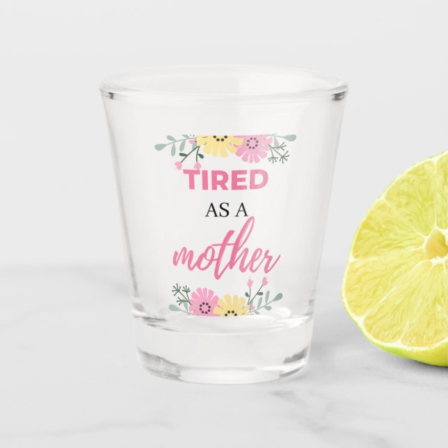 müde als Mutter schwarz Schnapsglas (Vorderseite)
