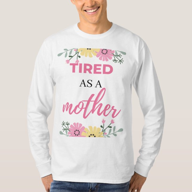 müde als Mutter schwarz T-Shirt (Vorderseite)
