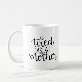 müde als Mutter-Tasse Kaffeetasse