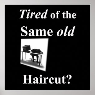 Müde, dasselbe alte Haircut Poster Matte zu bekomm
