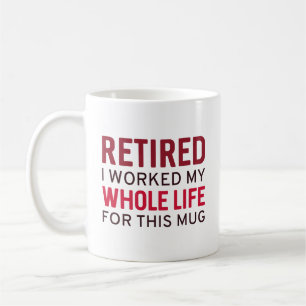 müde ich mein ganzes Leben für diese Tasse gearbei