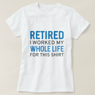 müde ich mein ganzes Leben für dieses Shirt gearbe