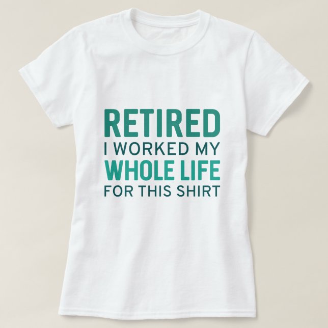 müde ich mein ganzes Leben für dieses Shirt gearbe (Design vorne)