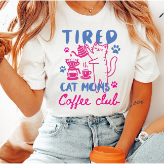 Müde Katzenmütter Rosa Kaffeeclub Süße Mädchen Ret T-Shirt