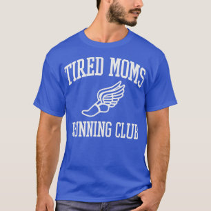 Müde Mamas Running Club Mutter Runner Marathon Mam T-Shirt