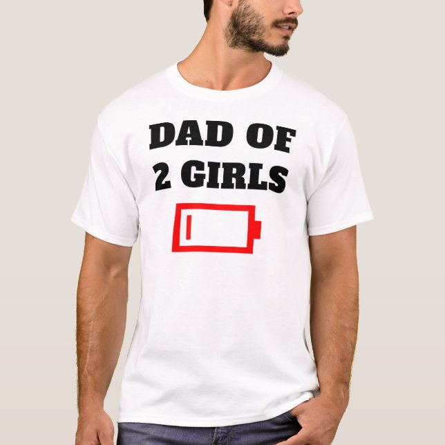 Müde Vater von 2 Mädchen Spaß Vater von zwei Töcht T-Shirt (Vorderseite)