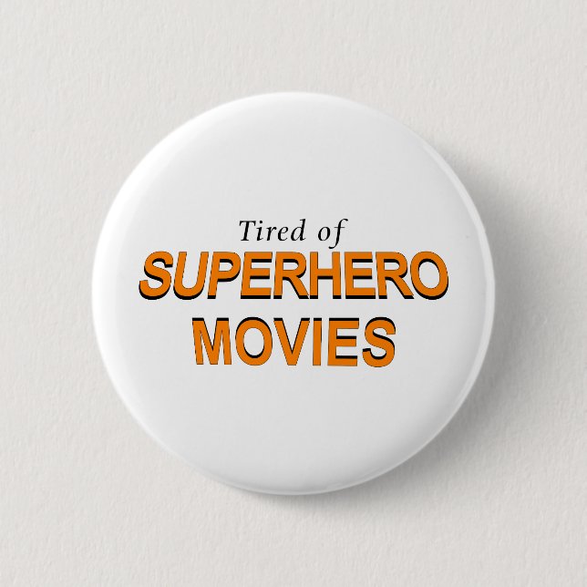 Müde von Superhelden Button (Vorderseite)