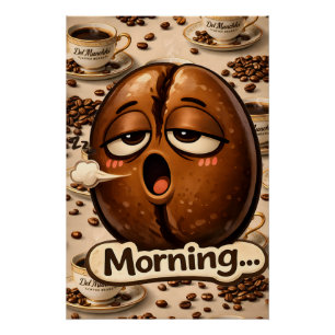 Müder Kaffeebohnen-Poster für Kaffee-Liebhaber zum Poster