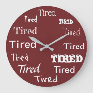 Müder Wort-Druck-Entwurf lustig Große Wanduhr
