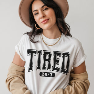 Müdes 24/7-Shirt – Lustiges sarkastisches Zitat-T- T-Shirt