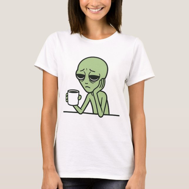 Müdes Alien-Kaffeeshirt T-Shirt (Vorderseite)