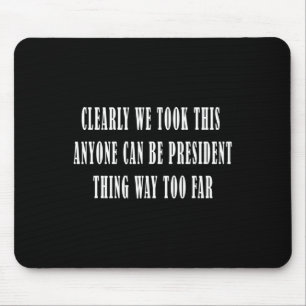 Mueller-Bericht Jeder kann Präsident werden, ist a Mousepad