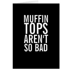 Muffin-Spitzen sind schlechte lustige Lachen-Karte