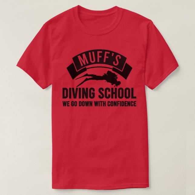 Muffs Diver School Spaß mit Zuversicht T-Shirt (Design vorne)