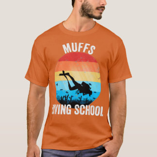 Muffs diving school s amp Geschenke T-Shirt