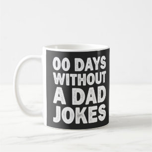 Mug 00 Jours Sans Un Père Blague Sarcastique Père Drôl