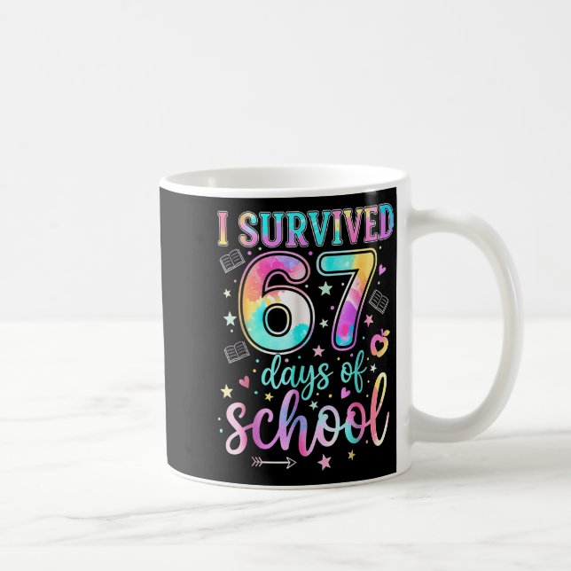 Mug 100 Days Of School I Survived 67 Days Of School Te (Droite)