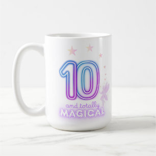Mug 10 ans et totalement magiques Fille anniversaire 