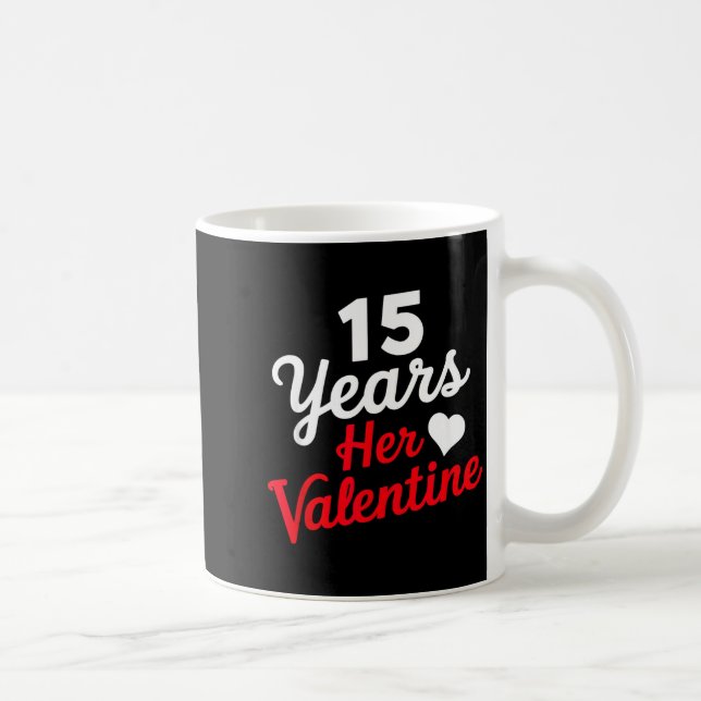 Mug 15 Years Her Valentine _ Anniversary Couples Valen (Droite)