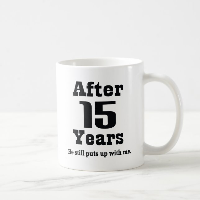 Mug 15ème Anniversaire (drôle) (Droite)
