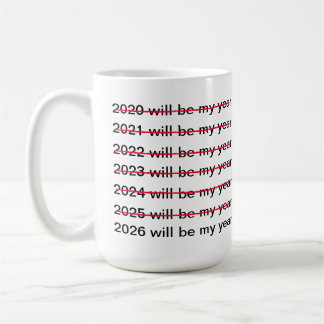 Mug 2026 Will Be My Year Funny Sarcastic New Years