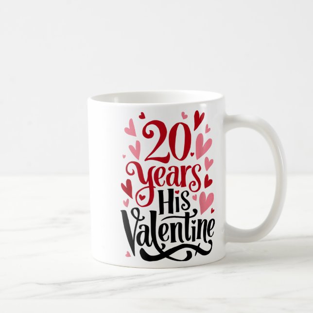 Mug 20 Years His Valentine _ Anniversary Couples Valen (Droite)