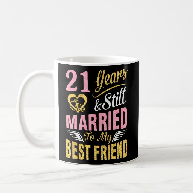 Mug 21 Ans Mariage Se Marient Et Toujours Marié À Mes  (Gauche)