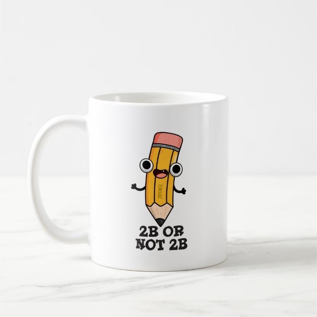 Mug 2B Ou Pas 2B Drôle Shakespeare Pun À Crayon (Gauche)
