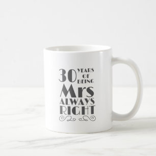 Mug 30 ans d'être Mme Toujours droite Mariage Anniver