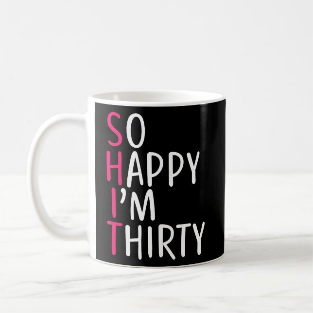 Mug 30e anniversaire femmes si heureux Je suis 30 ans  (Gauche)