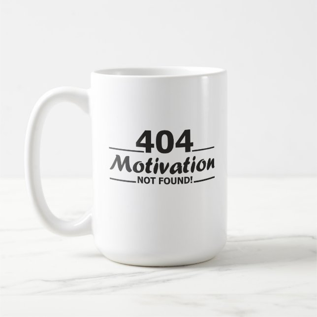 Mug 404. Motivation introuvable! (Gauche)