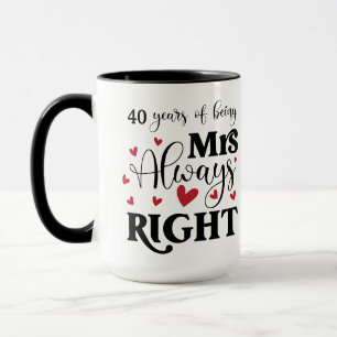 Mug 40 Ans À Être Mme Toujours Droit Femme Anniversair