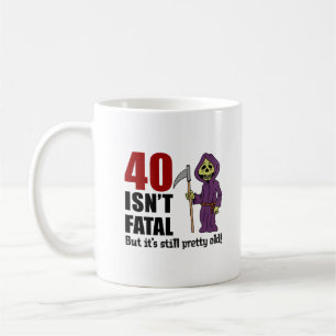 Mug 40 n'est pas mortelle mais encore vieille faucheus