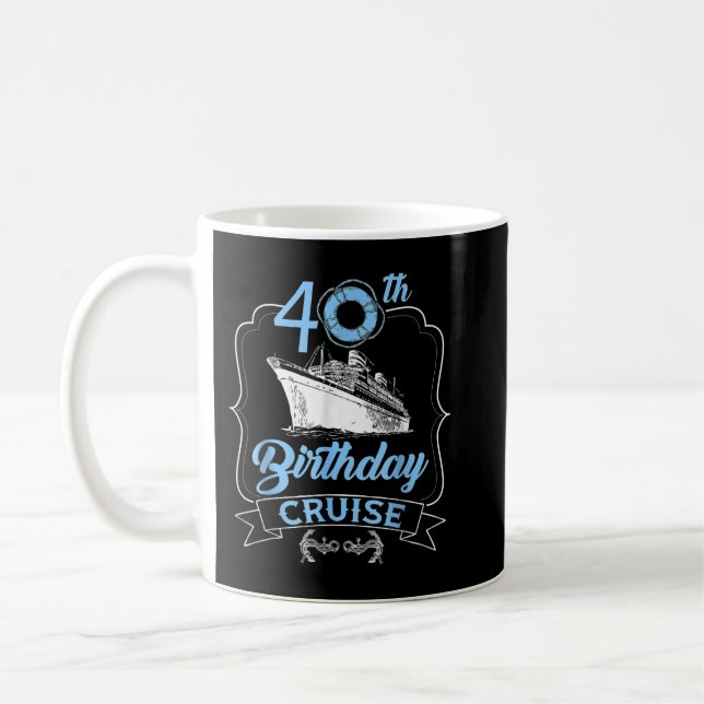 Mug 40th Birthday Cruise 40 Year Celebration Cruise Pa (Gauche)
