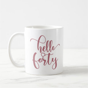 Mug 40th Birthday Women Hello 40 Cute 40 Years Old