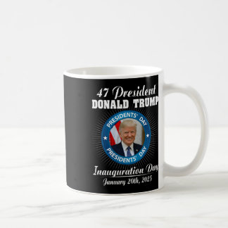 Mug 47 Jour de l'investiture du président Donald Trump