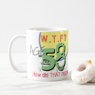 Mug 58e anniversaire. 58 ans. WTF ? Comment Cela S'Est