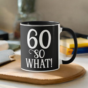 Mug 60 Alors, quelle Citation drôle 60e anniversaire N