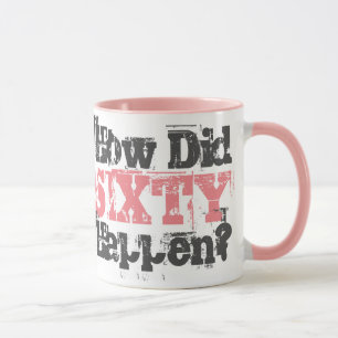 Mug 60e anniversaire - Comment soixante est-il arrivé