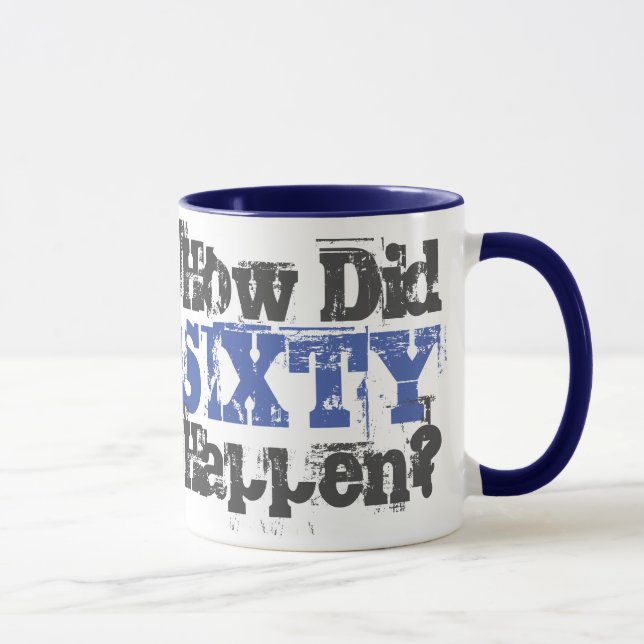 Mug 60e cadeau d'anniversaire. Comment Soixante Est-Il (Droite)