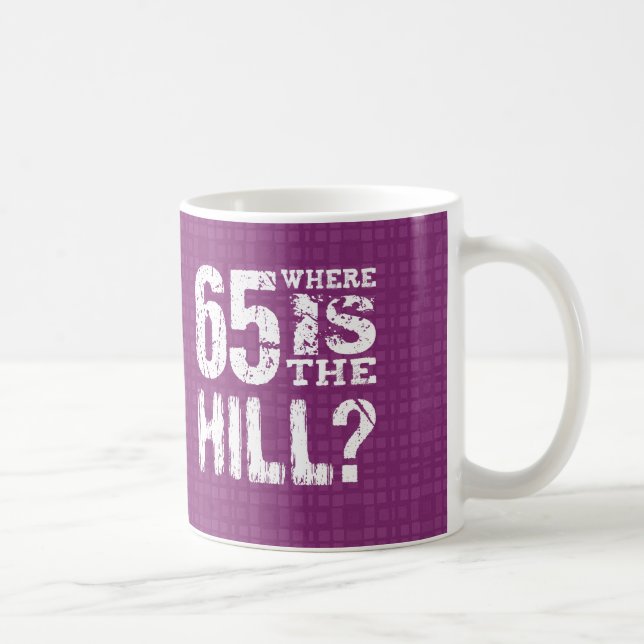 Mug 65 où est anniversaire drôle PU65Z de colline le (Droite)