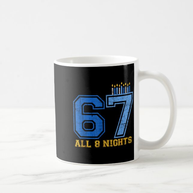 Mug 67 All 8 Nights Hanukkah Jewish Chanukah Six Seven (Droite)