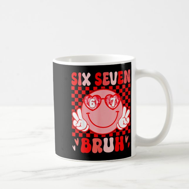 Mug 67 Bruh Funny Valentine Six Seven Meme Hearts 6 7  (Droite)