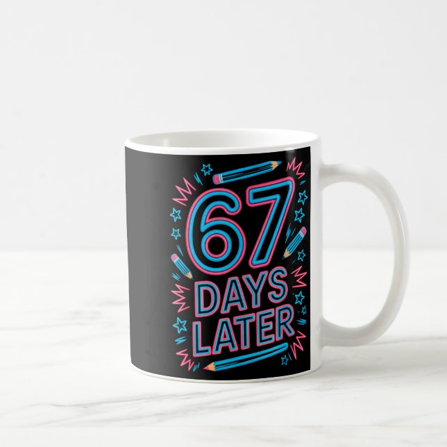 Mug 67 Days Later Creative 67 Meme Teacher Student Gen (Droite)